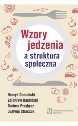 Wzory jedzenia a struktura społeczna - Henryk Domański - Ebook - 978-83-7383-794-2