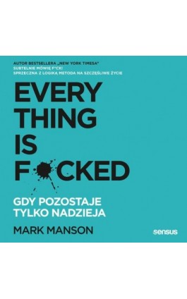 Everything is F*cked. Gdy pozostaje tylko nadzieja - Mark Manson - Audiobook - 978-83-8322-195-3