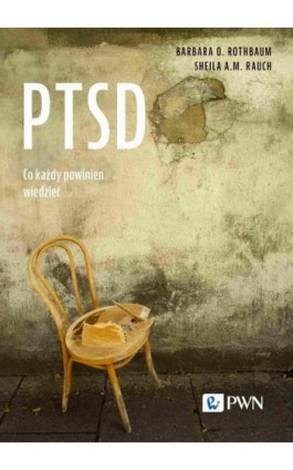 PTSD. Co każdy powinien wiedzieć - Barbara O. Rothbaum - Ebook - 978-83-01-23397-6