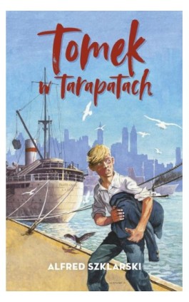 Tomek w tarapatach - Alfred Szklarski - Ebook - 978-83-287-2205-7