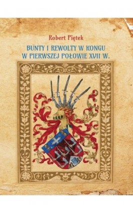Bunty i rewolty w Kongu w pierwszej połowie XVII wieku - Robert Piętek - Ebook - 978-83-66541-94-8