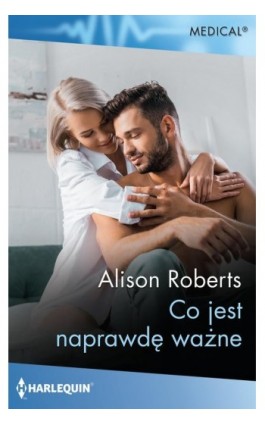 Co jest naprawdę ważne - Alison Roberts - Ebook - 978-83-276-8475-2