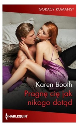 Pragnę cię jak nikogo dotąd - Karen Booth - Ebook - 978-83-276-8904-7