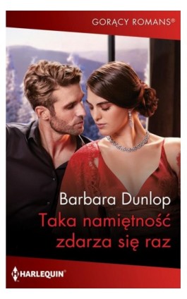 Taka namiętność zdarza się raz - Barbara Dunlop - Ebook - 978-83-276-9928-2