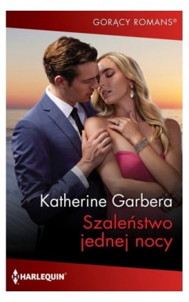 Szaleństwo jednej nocy - Katherine Garbera - Ebook - 978-83-8342-067-7