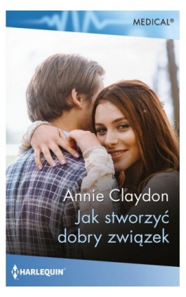 Jak stworzyć dobry związek - Annie Claydon - Ebook - 978-83-8342-441-5