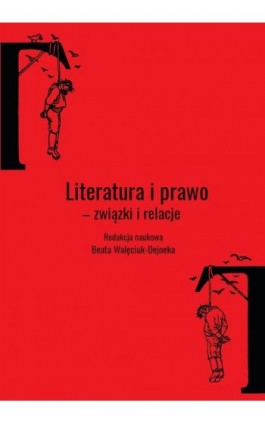 Literatura i prawo. Związki i relacje - Ebook - 978-83-67922-86-9