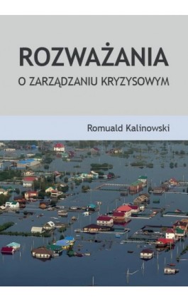 Rozważania o zarządzaniu kryzysowym - Romuald Kalinowski - Ebook - 978-83-67922-15-9