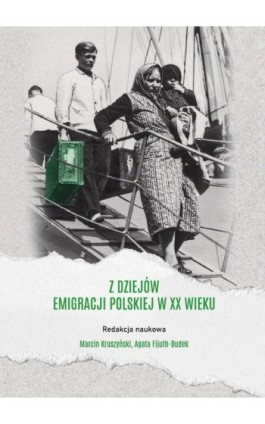 Z dziejów emigracji polskiej w XX wieku - Ebook - 978-83-67922-22-7