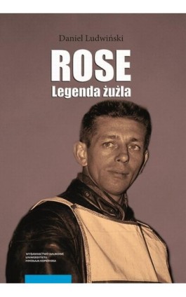 Rose. Legenda żużla - Daniel Ludwiński - Ebook - 978-83-231-5216-3