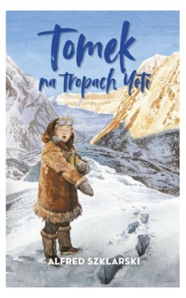 Tomek na tropach Yeti (t.4) - Alfred Szklarski - Ebook - 978-83-287-2170-8