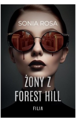 Żony z Forest Hill - Sonia Rosa - Ebook - 978-83-8357-095-2