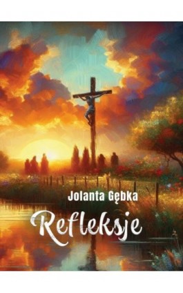 Refleksje - Jolanta Gębka - Ebook - 978-83-950118-0-1