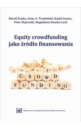 Equity Crowdfunding jako źródło finansowania - Marek Pauka - Ebook - 978-83-67400-77-0