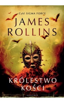 KRÓLESTWO KOŚCI - James Rollins - Ebook - 978-83-8361-101-3