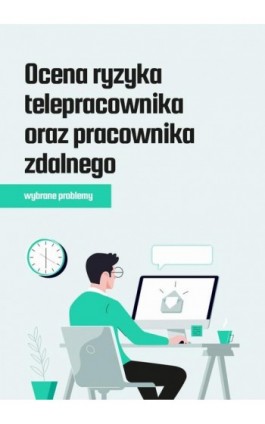 Ocena ryzyka telepracownika oraz pracownika zdalnego – wybrane problemy - Sebastian Kryczka - Ebook - 978-83-269-9430-2
