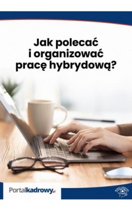 Jak polecać i organizować pracę hybrydową? - Katarzyna Wrońska-Zblewska - Ebook - 978-83-8276-084-2