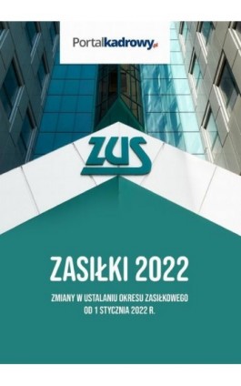 Zasiłki 2022. Zmiany w ustalaniu okresu zasiłkowego od 1 stycznia 2022 r. - Andrzej Radzisław - Ebook - 978-83-8276-120-7