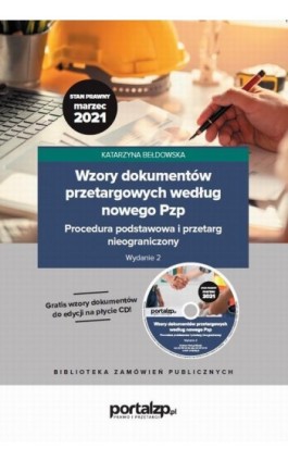 Wzory dokumentów przetargowych według nowego Pzp. Procedura podstawowa i przetarg nieograniczony. Wydanie 2 - Katarzyna Bełdowska - Ebook - 978-83-269-9661-0