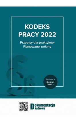 Kodeks pracy 2022 Przepisy dla praktyków. Planowane zmiany - Praca zbiorowa - Ebook - 978-83-8276-569-4