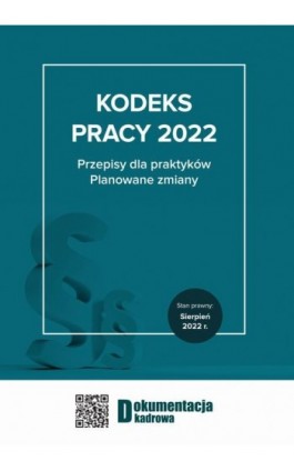 Kodeks pracy 2022 Przepisy dla praktyków. Planowane zmiany - Praca zbiorowa - Ebook - 978-83-8276-569-4