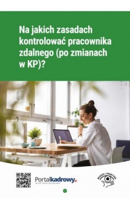 Na jakich zasadach kontrolować pracownika zdalnego (po zmianach w KP)? - Katarzyna Wrońska-Zblewska - Ebook - 978-83-8276-792-6