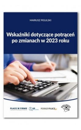 Wskaźniki dotyczące potrąceń po zmianach w 2023 roku - Mariusz Pigulski - Ebook - 978-83-8276-784-1