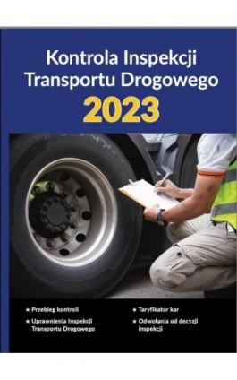 Kontrola Inspekcji Transportu Drogowego 2023 - Praca zbiorowa - Ebook - 978-83-8276-714-8