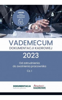 Vademecum dokumentacji kadrowej 2023 - cz. I - Konsultacja: Katarzyna Wrońska-Zblewska - Ebook