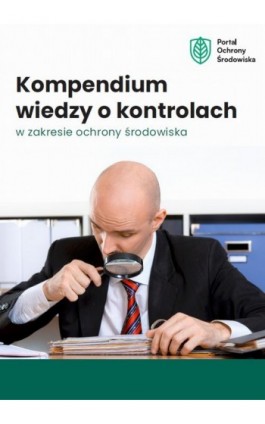 Kompendium wiedzy o kontrolach w zakresie ochrony środowiska - Anna Sydor-Baliga - Ebook - 978-83-8276-476-5