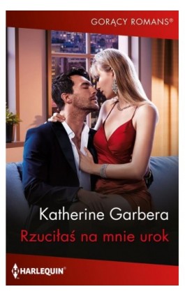 Rzuciłaś na mnie urok - Katherine Garbera - Ebook - 978-83-8342-554-2