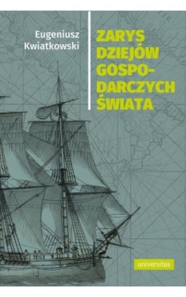 Zarys dziejów gospodarczych świata - Eugeniusz Kwiatkowski - Ebook - 978-83-242-6745-3