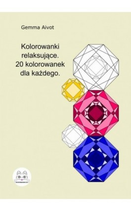 Kolorowanki relaksujące. 20 kolorowanek dla każdego - Gemma Aivot - Ebook - 978-83-68009-00-2