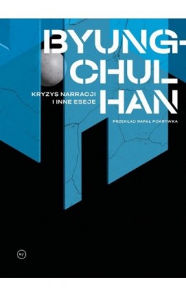 Kryzys narracji i inne eseje - Byung-Chul Han - Ebook - 978-83-67805-50-6