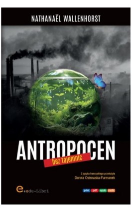 Antropocen bez tajemnic - Nathanaël Wallenhorst - Ebook - 978-83-66395-52-7