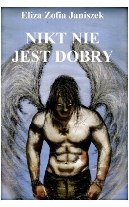 Nikt nie jest dobry - Eliza Zofia Janiszek - Ebook - 978-83-7859-100-9