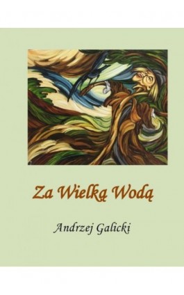 Za wielką wodą - Andrzej Galicki - Ebook - 978-83-7859-290-7