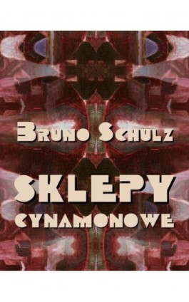 Sklepy cynamonowe - Bruno Schulz - Ebook - 978-83-7950-227-1