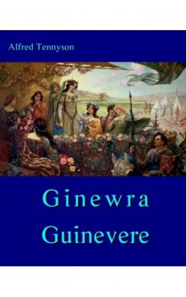Ginewra - Guinevere - Alfred Tennyson - Ebook - 978-83-7950-155-7