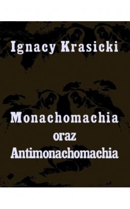 Monachomachia i Antimonachomachia - Ignacy Krasicki - Ebook - 978-83-7950-168-7