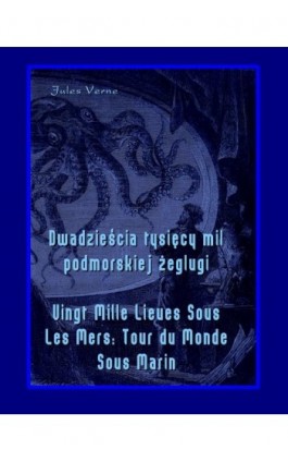Dwadzieścia tysięcy mil podmorskiej żeglugi - Vingt Mille Lieues Sous Les Mers Tour du Monde Sous Marin - Jules Verne - Ebook - 978-83-7950-191-5