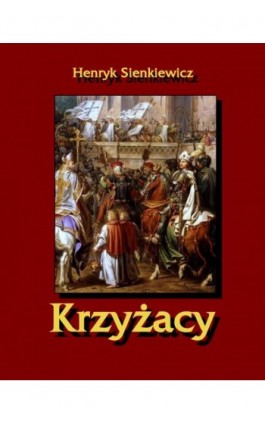 Krzyżacy - Henryk Sienkiewicz - Ebook - 978-83-7950-243-1