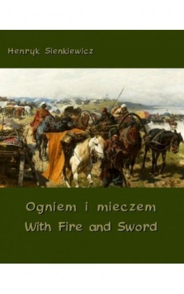 Ogniem i mieczem - With Fire and Sword - Henryk Sienkiewicz - Ebook - 978-83-7950-180-9
