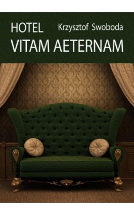 Hotel Vitam Aeternam - Krzysztof Swoboda - Ebook - 978-83-7859-353-9