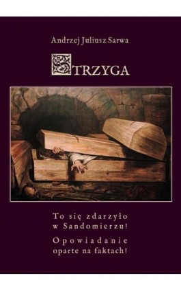 Strzyga. Opowieść niesamowita - Andrzej Sarwa - Ebook - 978-83-7950-306-3