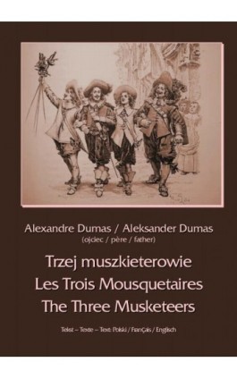 Trzej muszkieterowie - Les Trois Mousquetaires - The Three Musketeers - Aleksander Dumas - Ebook - 978-83-7950-297-4