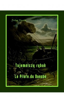 Tajemniczy rybak. Le Pilote du Danube - Juliusz Verne - Ebook - 978-83-7950-310-0