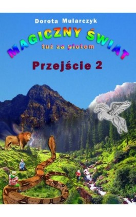 Magiczny świat tuż za płotem. Przejście 2 - Dorota Mularczyk - Ebook - 978-83-7859-384-3
