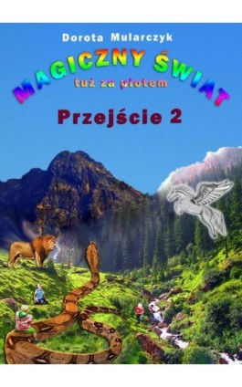 Magiczny świat tuż za płotem. Przejście 2 - Dorota Mularczyk - Ebook - 978-83-7859-384-3