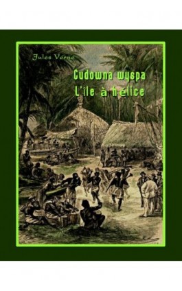 Cudowna wyspa. L’Île à hélice - Jules Verne - Ebook - 978-83-7950-322-3